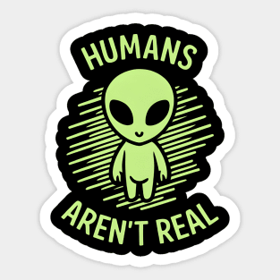 Aliens Are Real Sticker